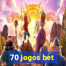 70 jogos bet